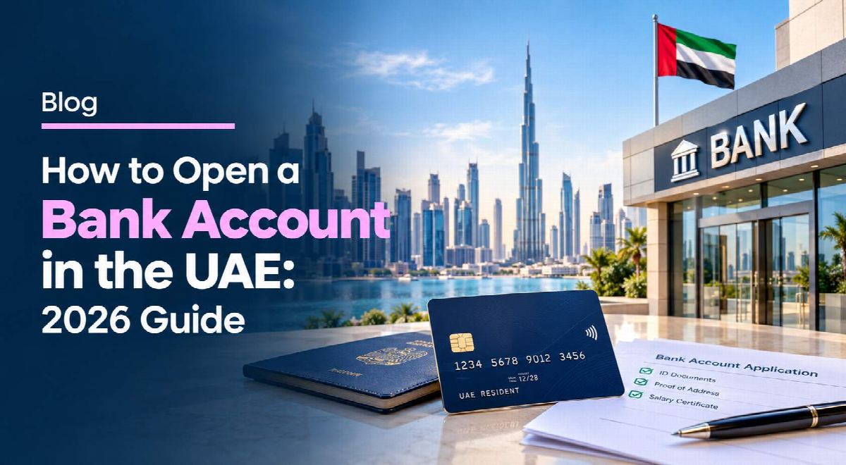 How to Open a Bank Account in the UAE: 2026 Guide
