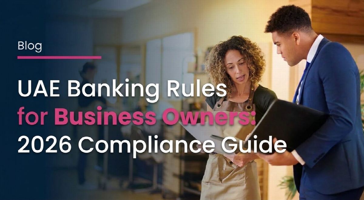 UAE Banking Rules for Business Owners: 2026 Compliance Guide
