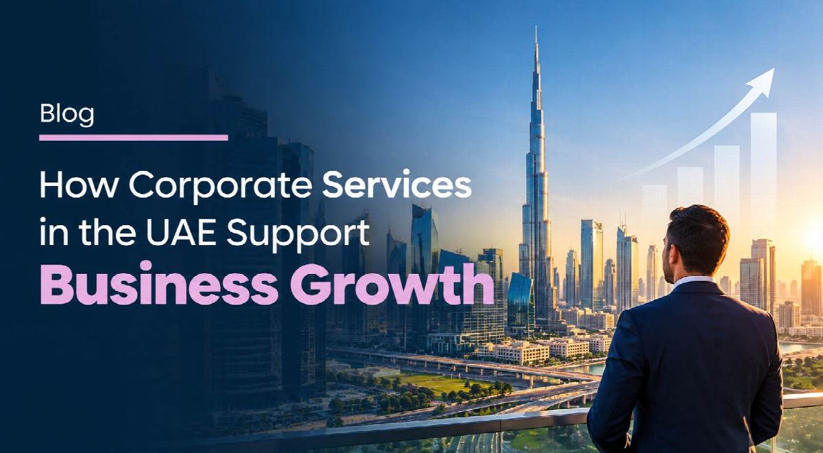 How Corporate Services in the UAE Support Business Growth