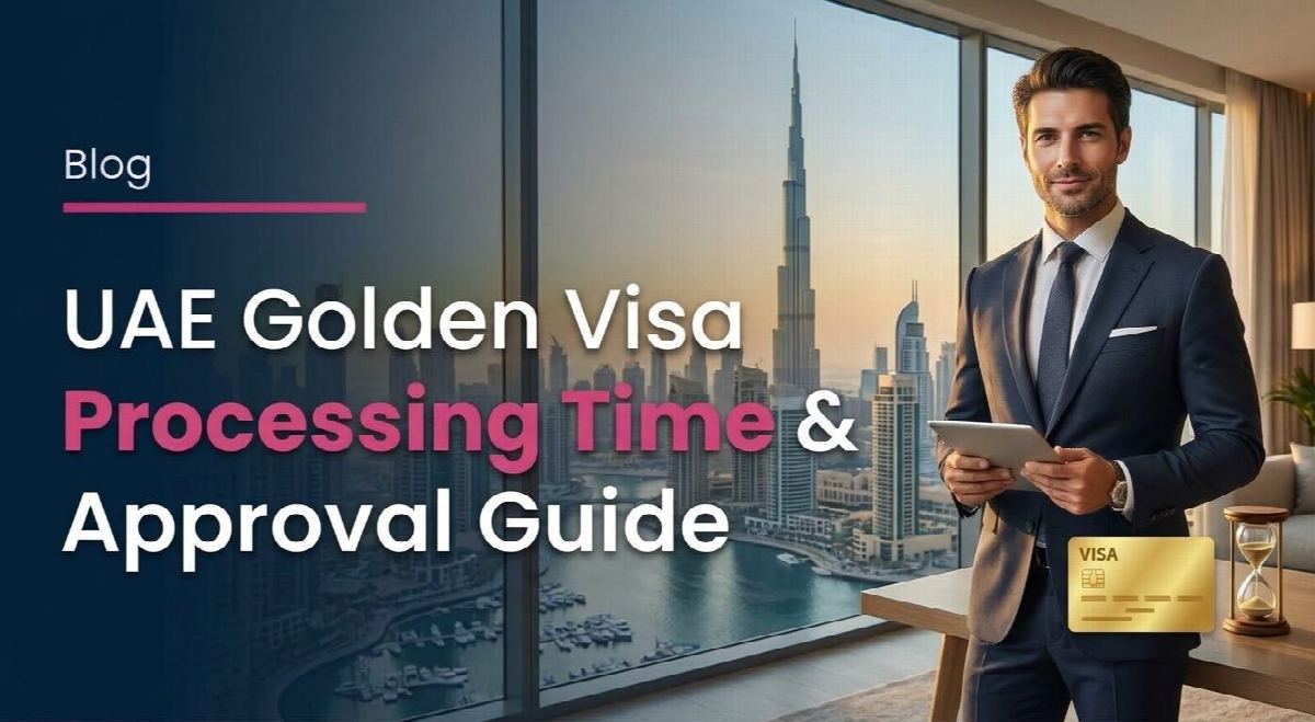 UAE Golden Visa Processing Time and Approval Guide