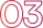 03